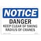 Signmission OSHA Sign, 10" H, Rigid Plastic, NOTICE Danger Keep Clear Of Swing Radius Of Cranes Sign, Landscape OS-NS-P-1014-L-15392 - alternate 1